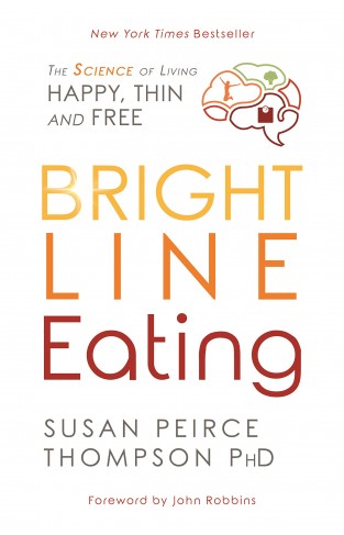 Bright Line Eating: The Science of Living Happy, Thin, and Free